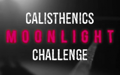 Calisthenics Moonlight Challenge – sabato 15 dicembre 2018